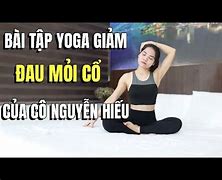 Bài Tập Yoga Cho Cổ Vai Gáy Của Nguyễn Hiếu