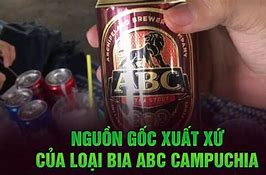 Bia Abc Campuchia Bao Nhiêu Độ