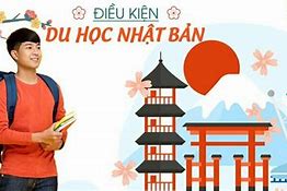 Điều Kiện Du Học Nhật Bản 2022 Mới Ra Mắt