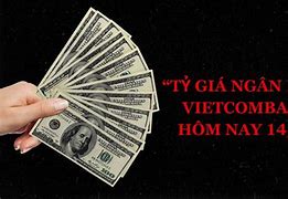 Tỷ Giá Usd Hôm Nay Vietcombank